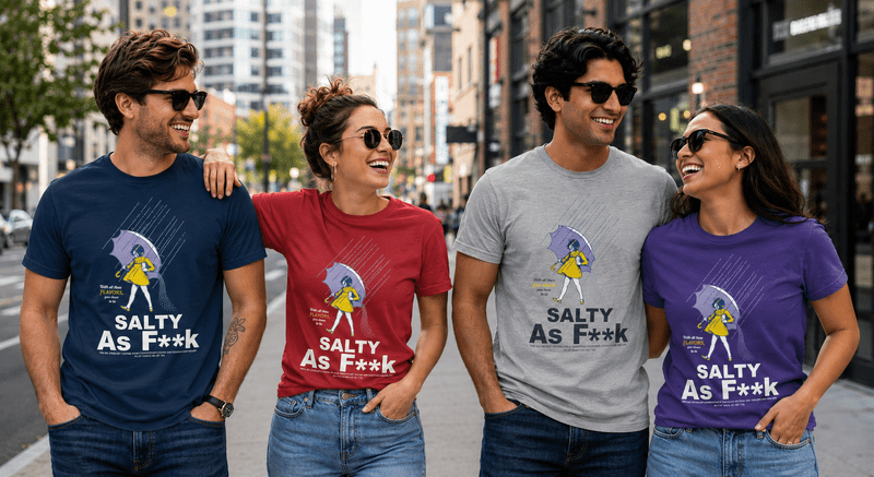Salty AF: A Shirt for People Who Are Done Holding Back - Anything AF