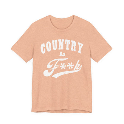 Country As Fk Graphic Tee | Funny Southern Country Pride Design PG-13 Version | Country AS F**k Graphic White Print