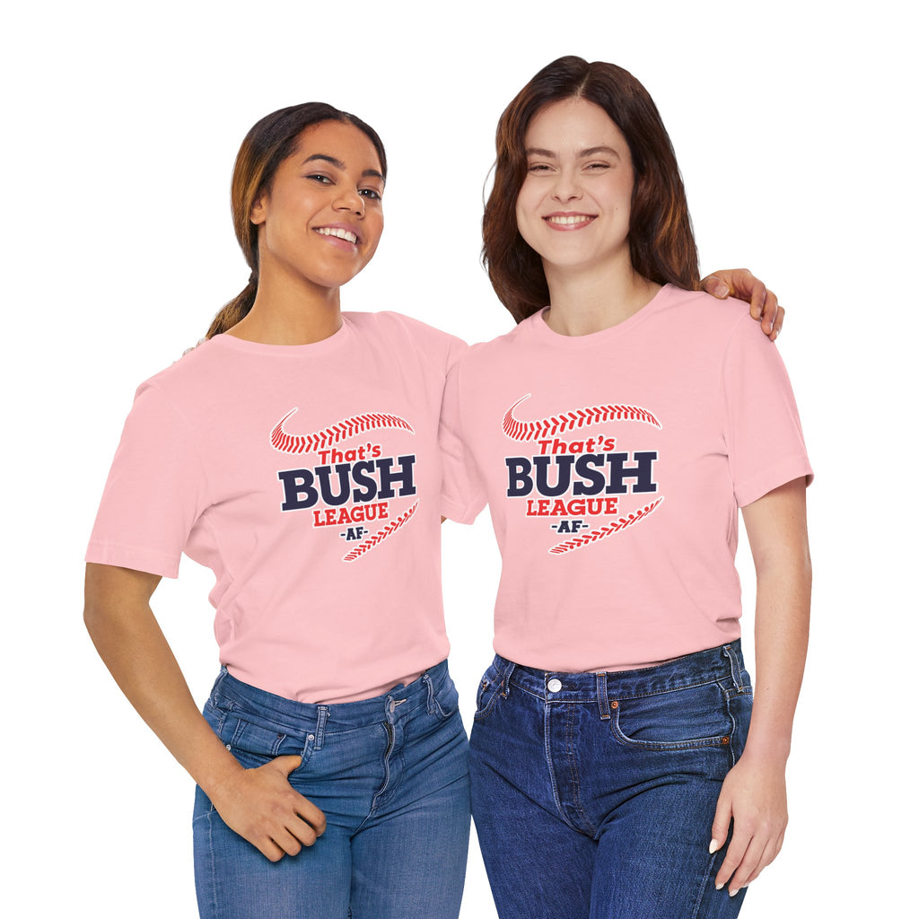 Two women wearing the Pink Bush League AF baseball tee with jeans