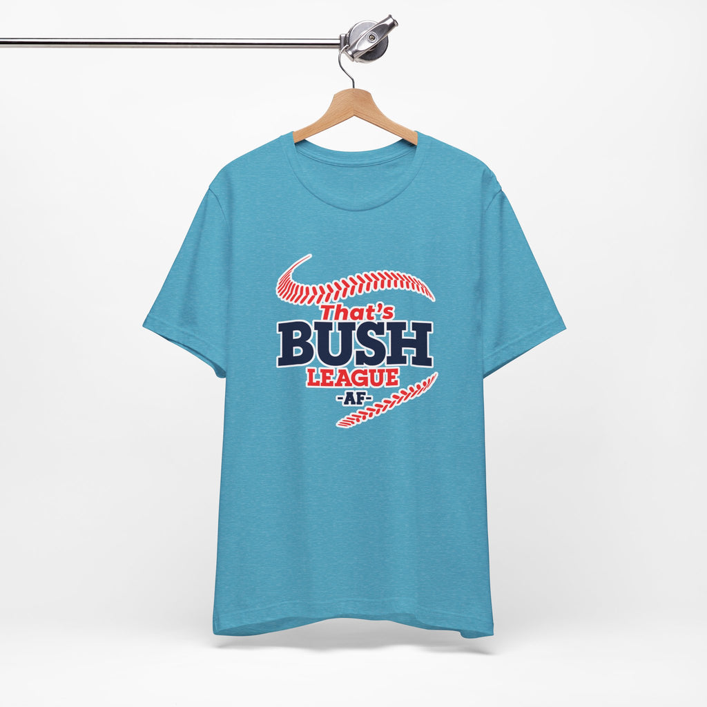 Heather Aqua Bush League AF tee on a wooden hanger, showing the full front print