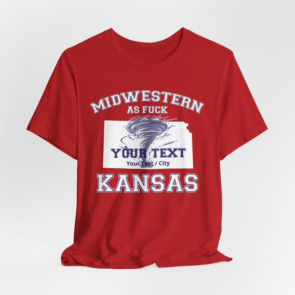 Personalized Kansas Midwestern As Fuck T-Shirt | Custom Kansas State Shirt with Your Text | No Limits Edition | Bella + Canvas Tee