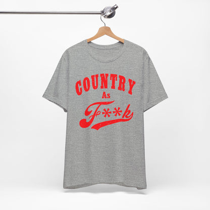 Country As Fk Shirt | Funny Country Western Graphic Design in Red Print | Country As F**k PG-13 version