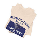 Personalized Kansas Midwestern As Fuck T-Shirt | Custom Kansas State Shirt with Your Text | No Limits Edition | Bella + Canvas Tee