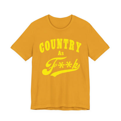 Country As Fk Tee | Funny Country Music & Southern Lifestyle Graphic PG-13 Version | Country As F**K T-shirt in Yellow Print