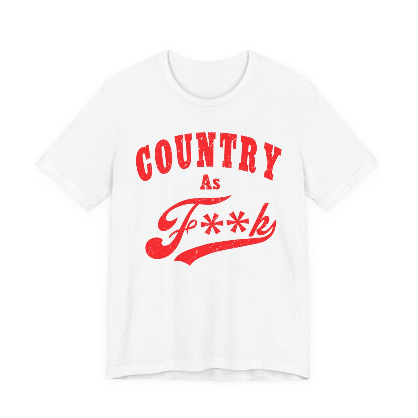 Country As Fk Shirt | Funny Country Western Graphic Design in Red Print | Country As F**k PG-13 version
