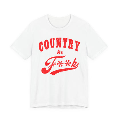Country As Fk Shirt | Funny Country Western Graphic Design in Red Print | Country As F**k PG-13 version