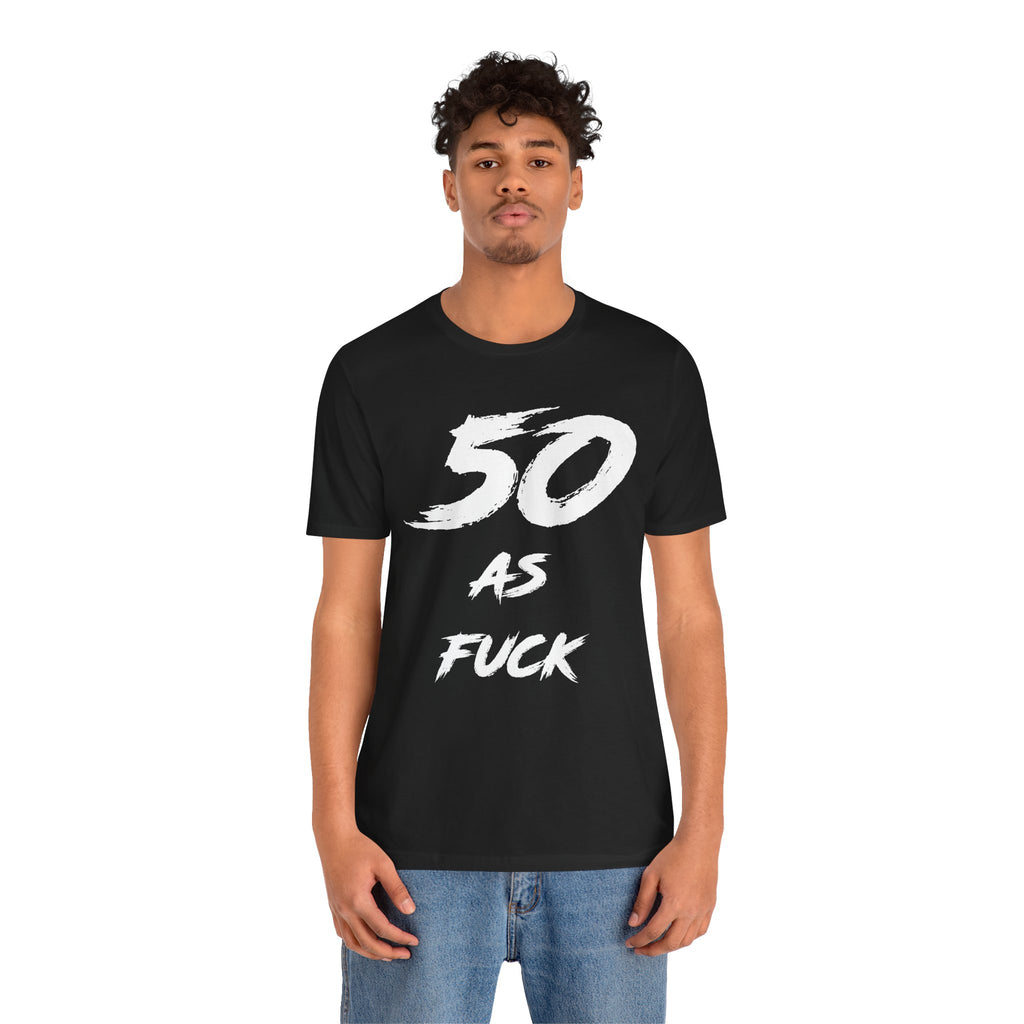 Man wearing the black 50 AS FUCK birthday t-shirt, front view against a plain backdrop