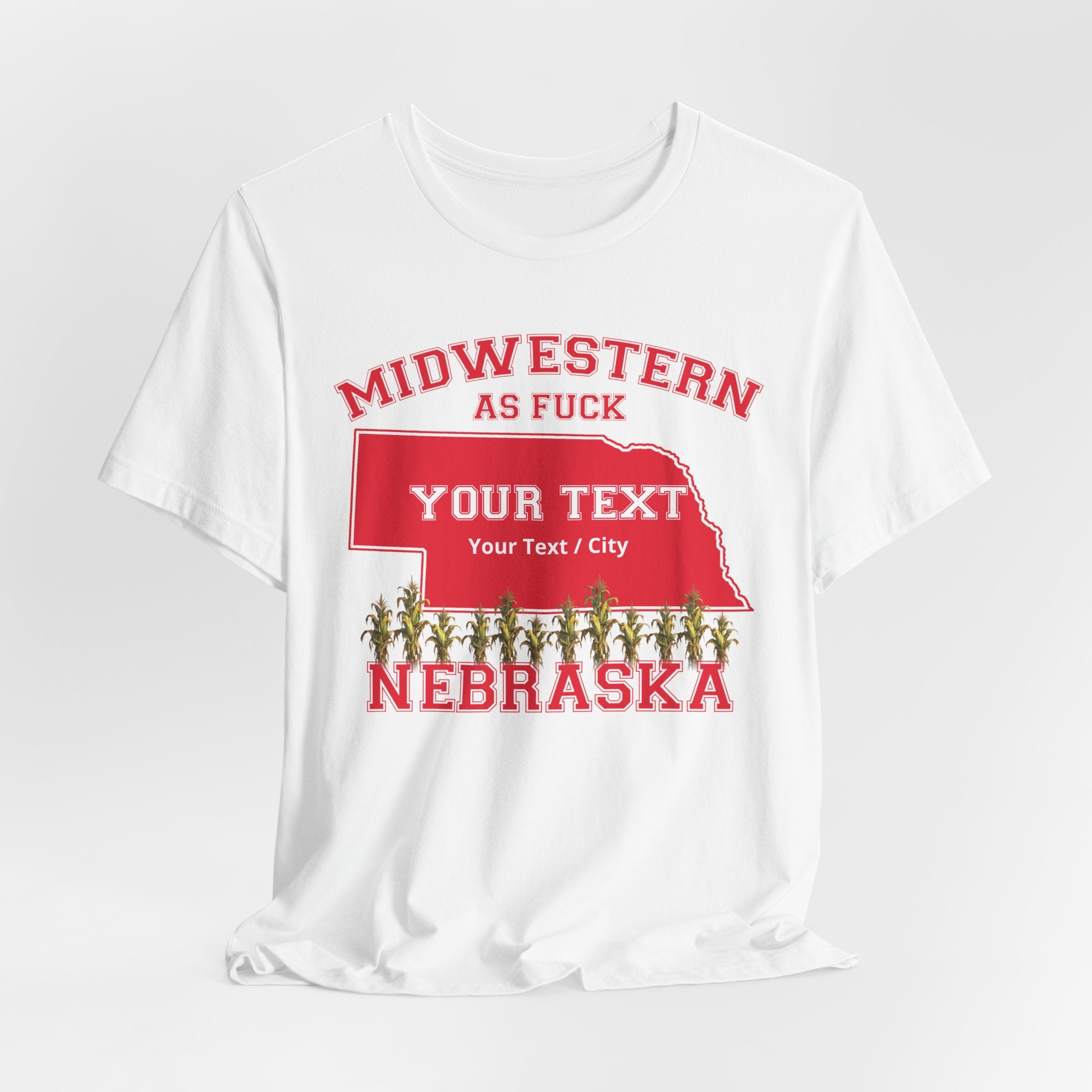 Personalized Nebraska Midwestern As Fuck T-Shirt | Custom Nebraska State Shirt with Your Text | Nebraska Gift | No Filter Edition | Bella + Canvas Tee