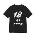 Black 18 AS F**K birthday tee laid flat, bold white brush-stroke lettering