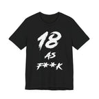 Black 18 AS F**K birthday tee laid flat, bold white brush-stroke lettering