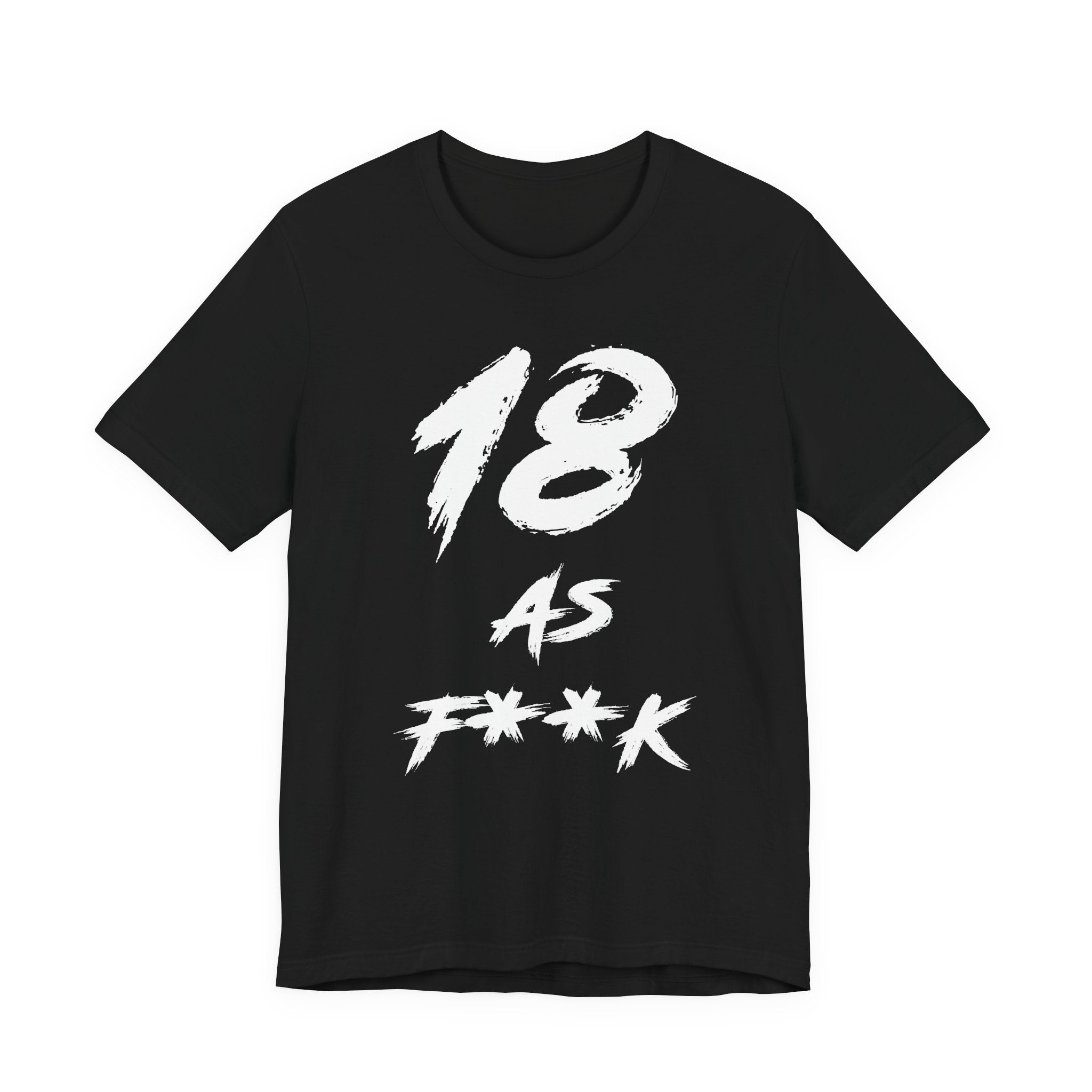 Black 18 AS F**K birthday tee laid flat, bold white brush-stroke lettering