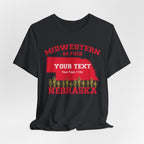 Personalized Nebraska Midwestern As Fuck T-Shirt | Custom Nebraska State Shirt with Your Text | Nebraska Gift | No Filter Edition | Bella + Canvas Tee