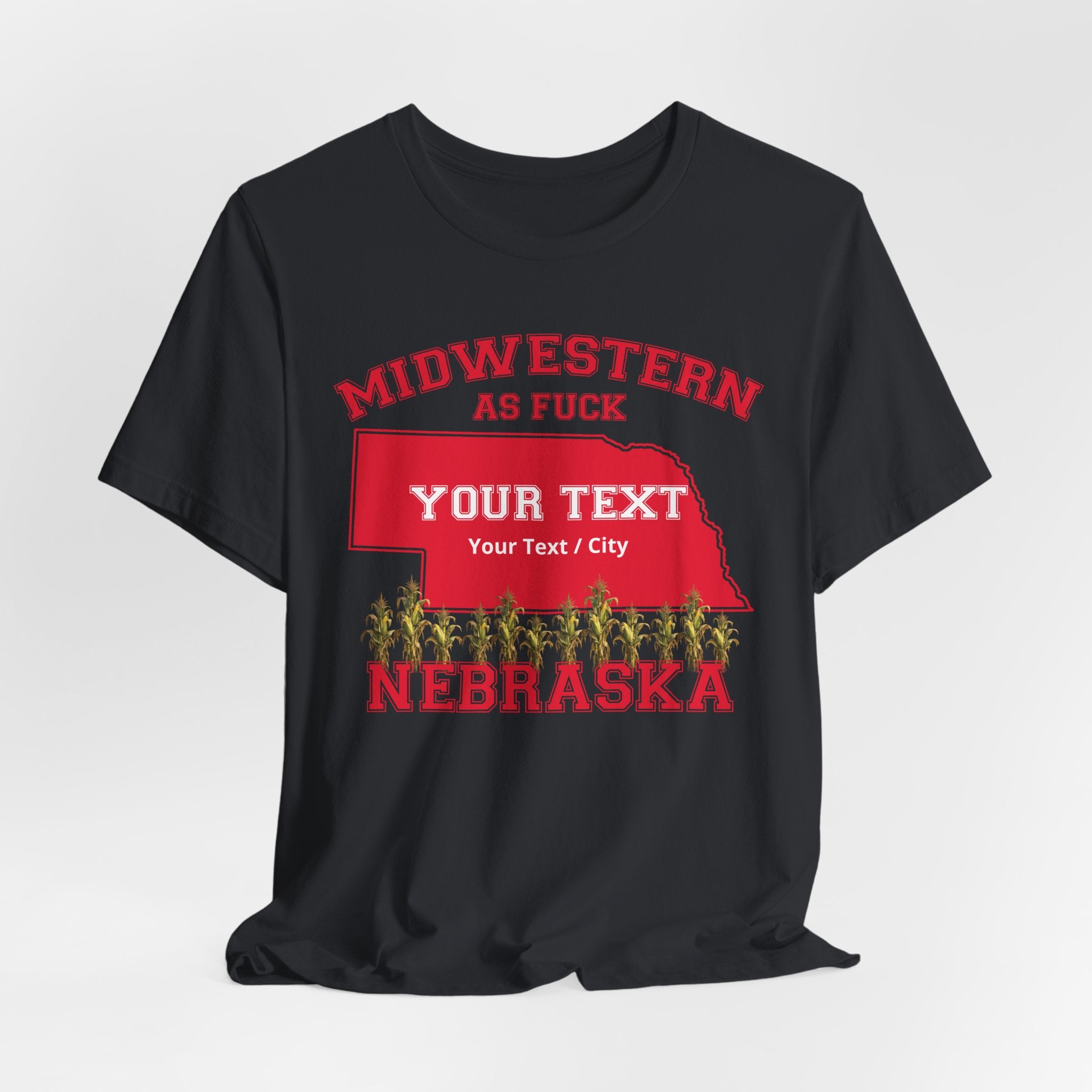 Personalized Nebraska Midwestern As Fuck T-Shirt | Custom Nebraska State Shirt with Your Text | Nebraska Gift | No Filter Edition | Bella + Canvas Tee