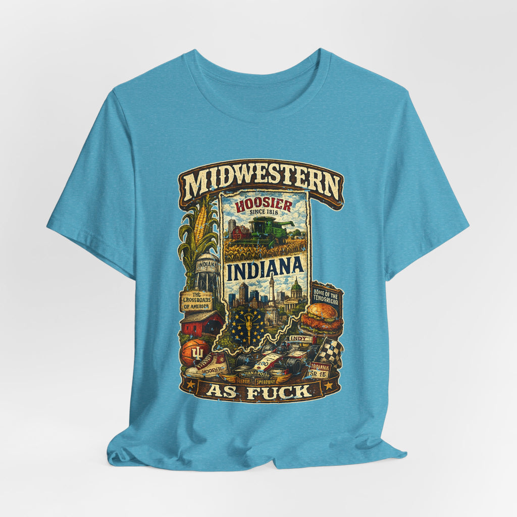 Indiana Midwestern As Fuck T-Shirt | Hoosier Pride Graphic Tee | Indiana State Shirt | Bella + Canvas 3001 | No Filter Collection