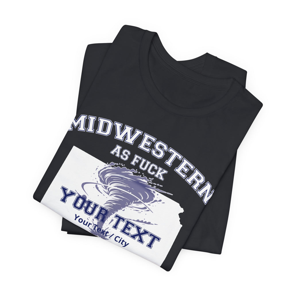 Personalized Kansas Midwestern As Fuck T-Shirt | Custom Kansas State Shirt with Your Text | No Limits Edition | Bella + Canvas Tee