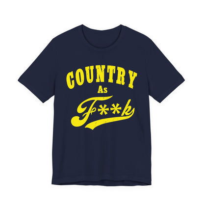 Country As Fk Tee | Funny Country Music & Southern Lifestyle Graphic PG-13 Version | Country As F**K T-shirt in Yellow Print