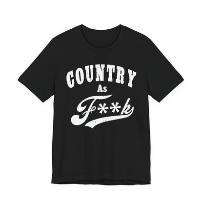 Country As Fk Graphic Tee | Funny Southern Country Pride Design PG-13 Version | Country AS F**k Graphic White Print
