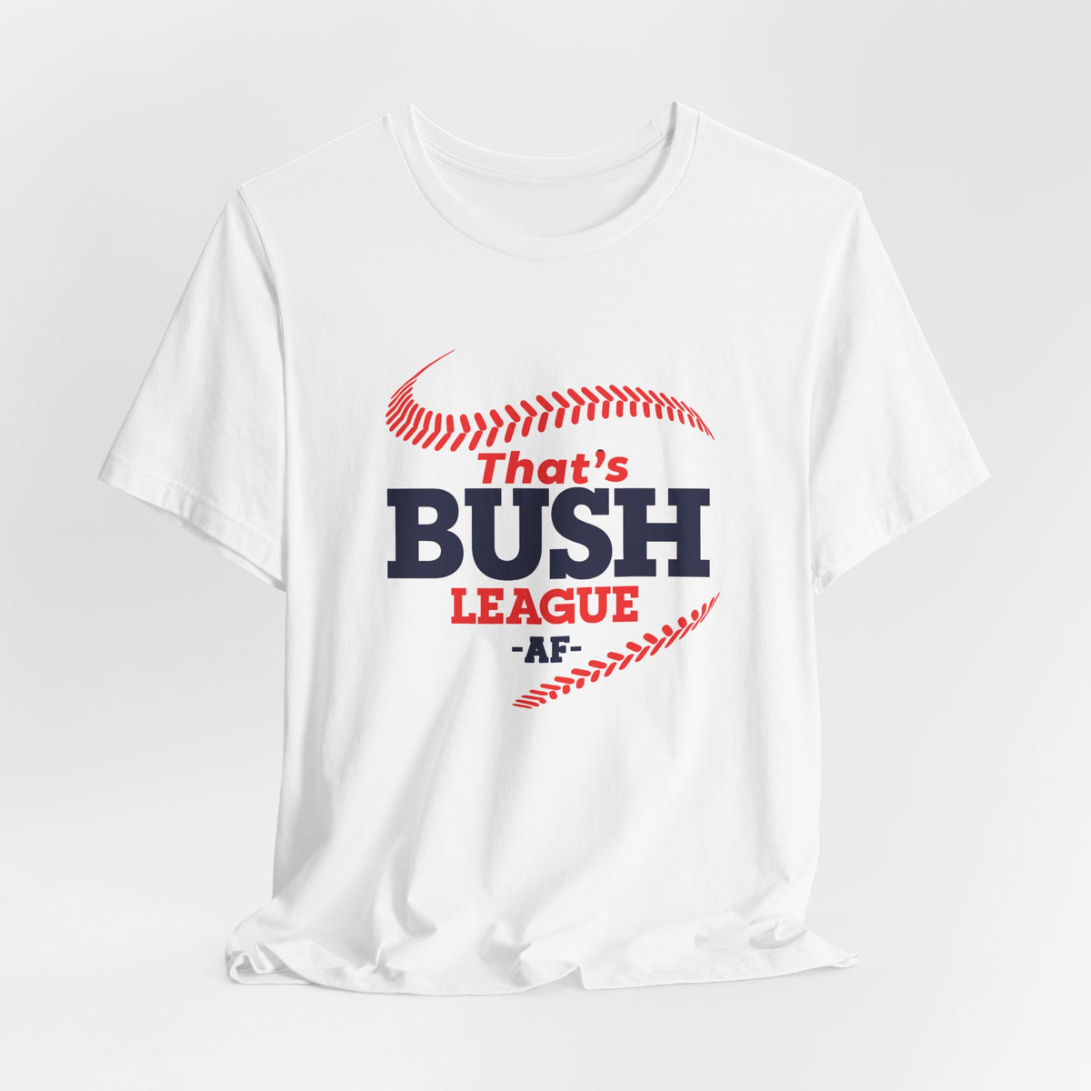 White Bush League AF tee draped flat, showing the full front ballpark graphic
