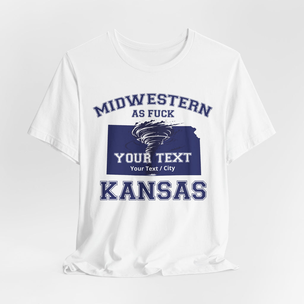 Personalized Kansas Midwestern As Fuck T-Shirt | Custom Kansas State Shirt with Your Text | No Limits Edition | Bella + Canvas Tee