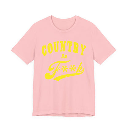 Country As Fk Tee | Funny Country Music & Southern Lifestyle Graphic PG-13 Version | Country As F**K T-shirt in Yellow Print