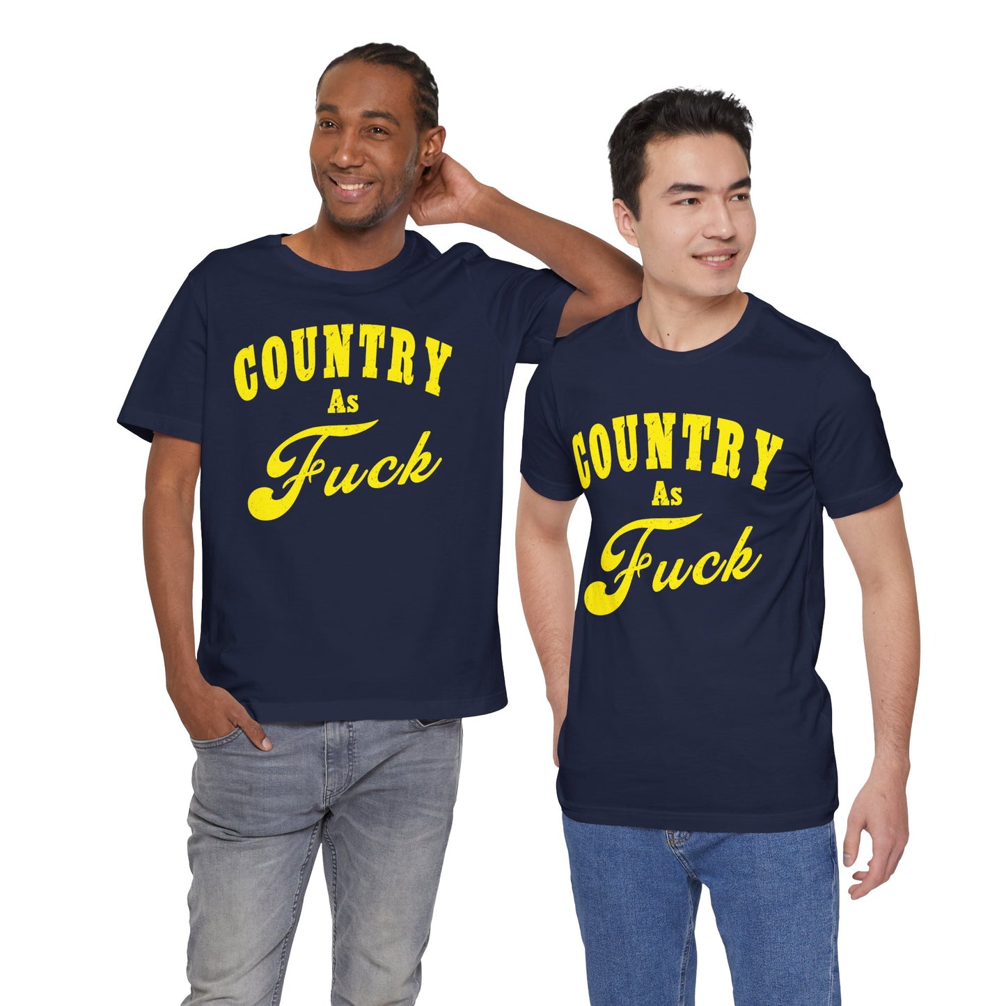 Country As Fuck Shirt | Hardcore Country Pride Graphic for Country Fans in Yellow Print | Country AS Fuck T-shirt NSFW