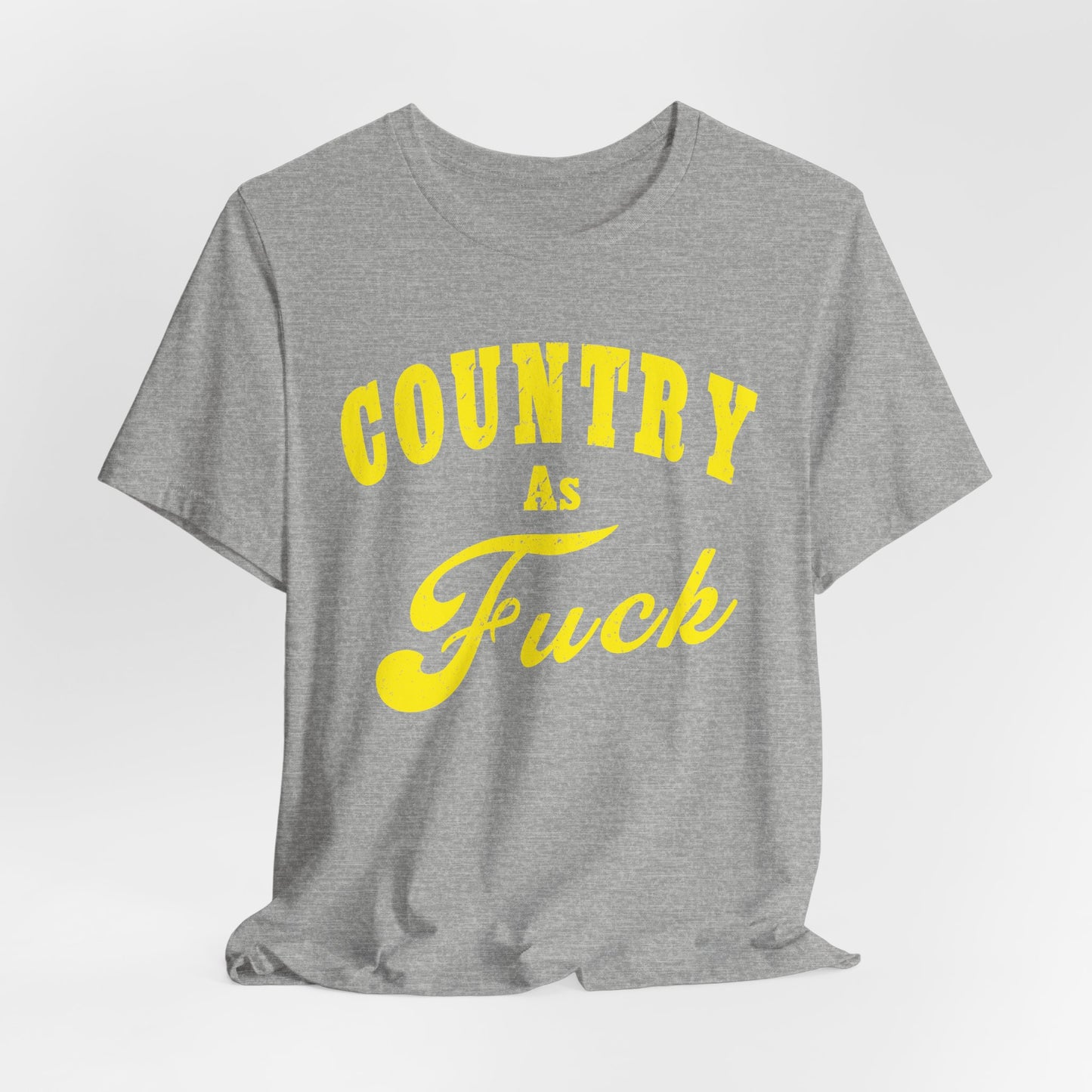 Country As Fuck Shirt | Hardcore Country Pride Graphic for Country Fans in Yellow Print | Country AS Fuck T-shirt NSFW