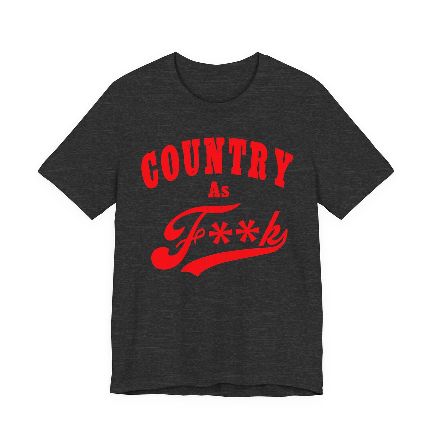Country As Fk Shirt | Funny Country Western Graphic Design in Red Print | Country As F**k PG-13 version