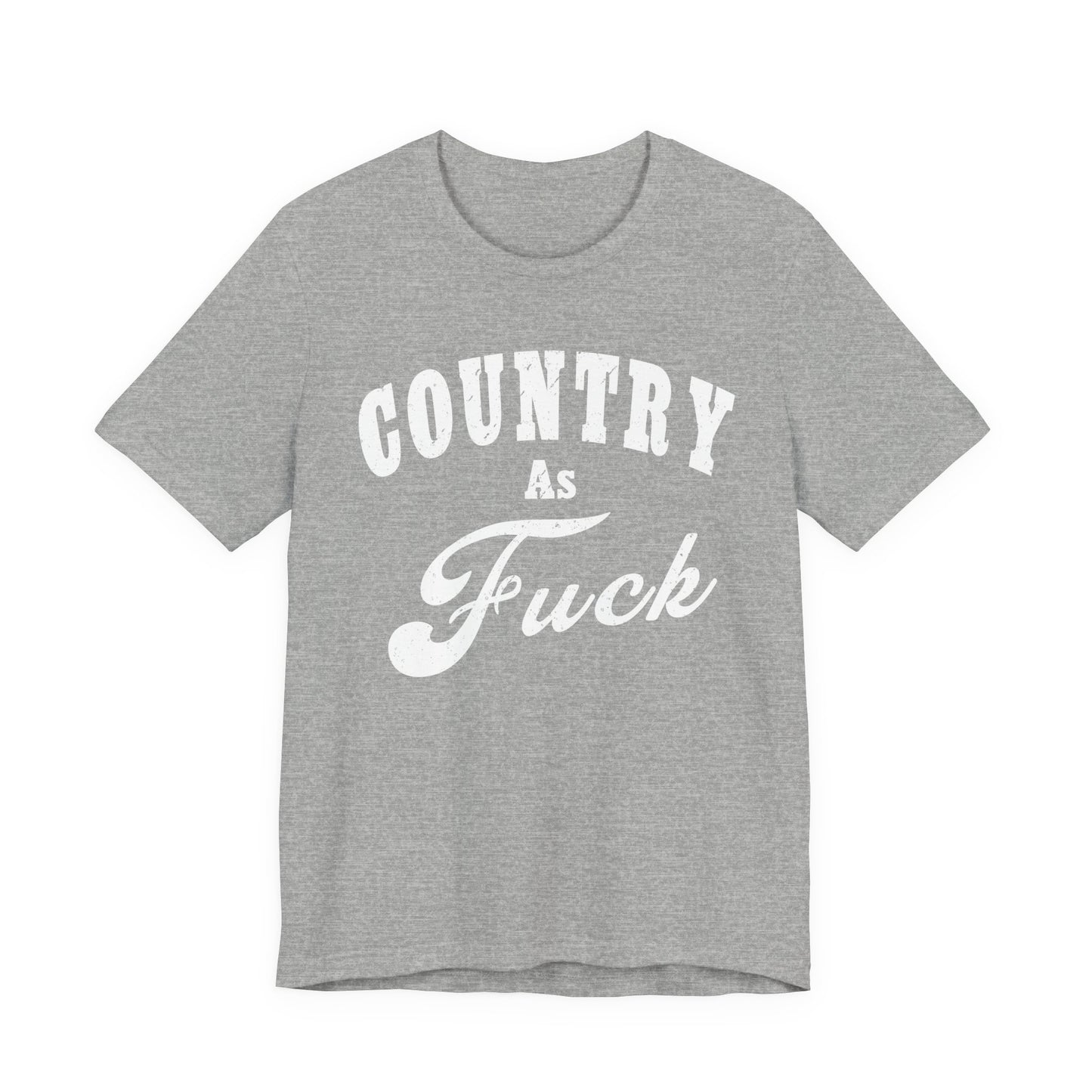 Country As Fuck Graphic Shirt | Bold Country Music & Rural Lifestyle Tee in White Print | NSFW Version
