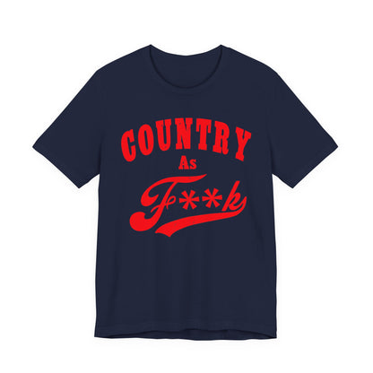 Country As Fk Shirt | Funny Country Western Graphic Design in Red Print | Country As F**k PG-13 version