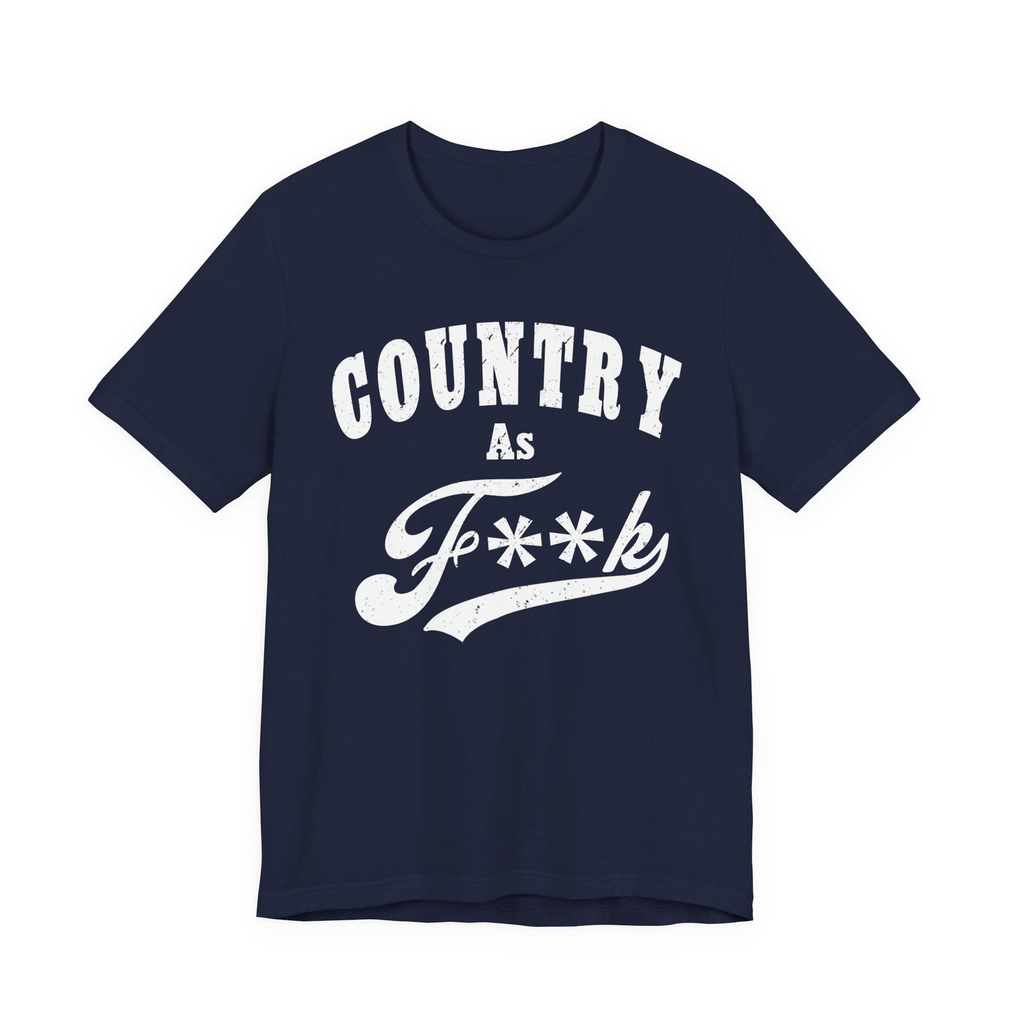 Country As Fk Graphic Tee | Funny Southern Country Pride Design PG-13 Version | Country AS F**k Graphic White Print