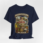 Ohio Midwestern As Fuck T-Shirt | Buckeye State Graphic Tee | Bella + Canvas 3001 | No Filter Collection