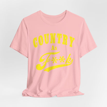 Country As Fk Tee | Funny Country Music & Southern Lifestyle Graphic PG-13 Version | Country As F**K T-shirt in Yellow Print