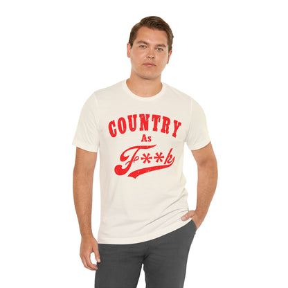 Country As Fk Shirt | Funny Country Western Graphic Design in Red Print | Country As F**k PG-13 version
