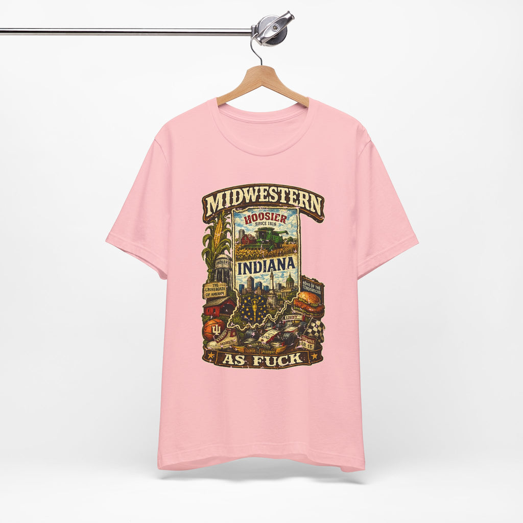 Indiana Midwestern As Fuck T-Shirt | Hoosier Pride Graphic Tee | Indiana State Shirt | Bella + Canvas 3001 | No Filter Collection