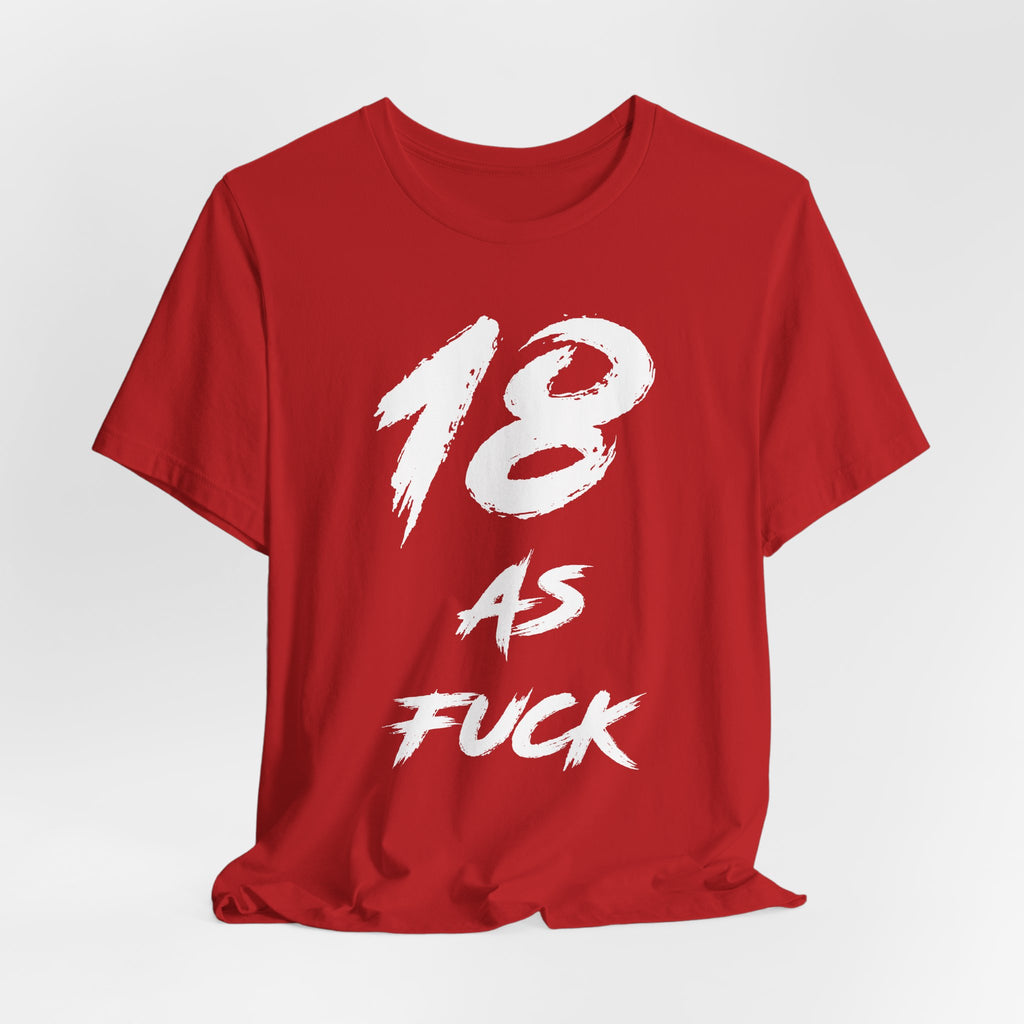 Red birthday t-shirt laid flat and slightly rumpled, white 18 AS FUCK graphic