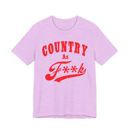 Country As Fk Shirt | Funny Country Western Graphic Design in Red Print | Country As F**k PG-13 version