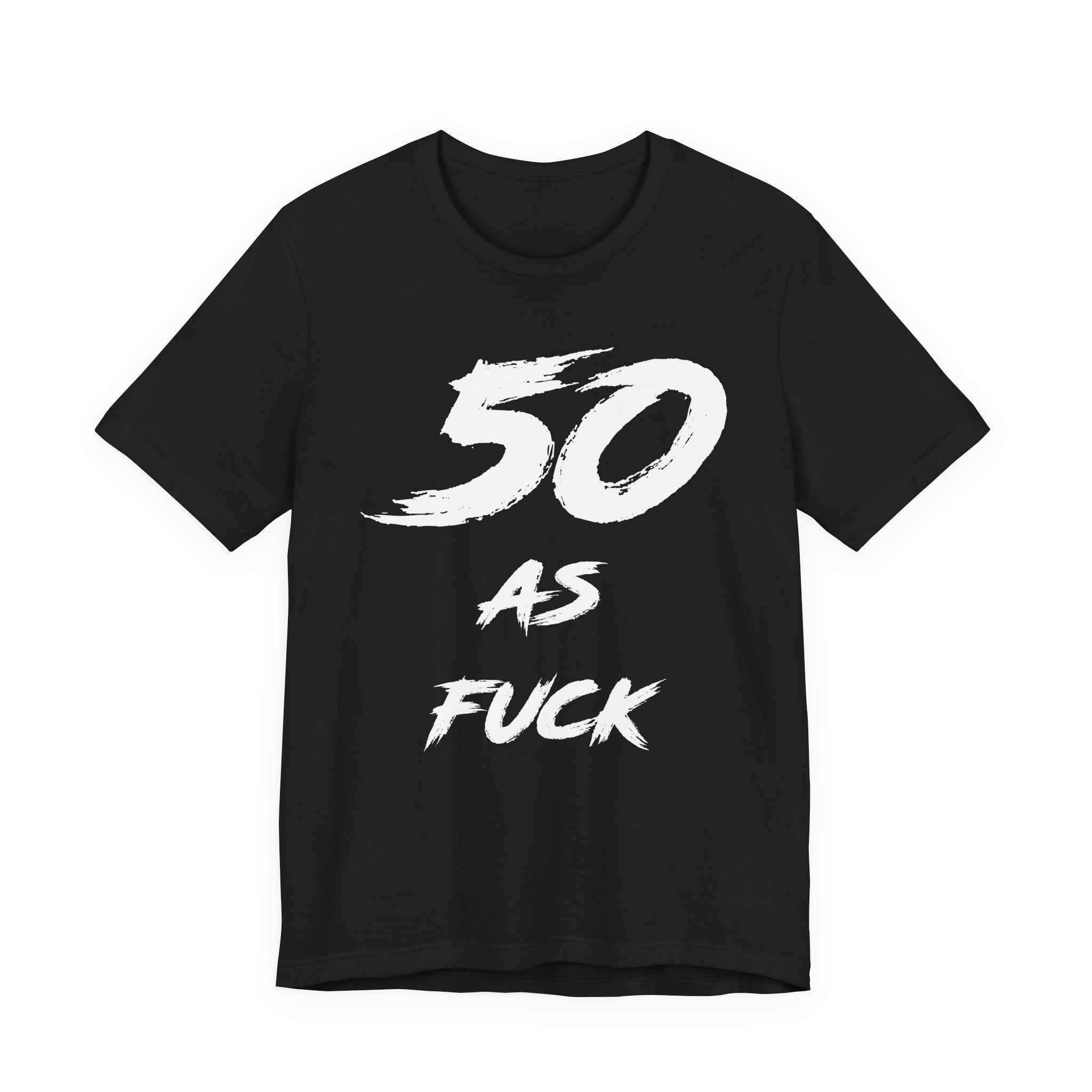 Black birthday tee laid flat, white distressed 50 AS FUCK lettering across the chest