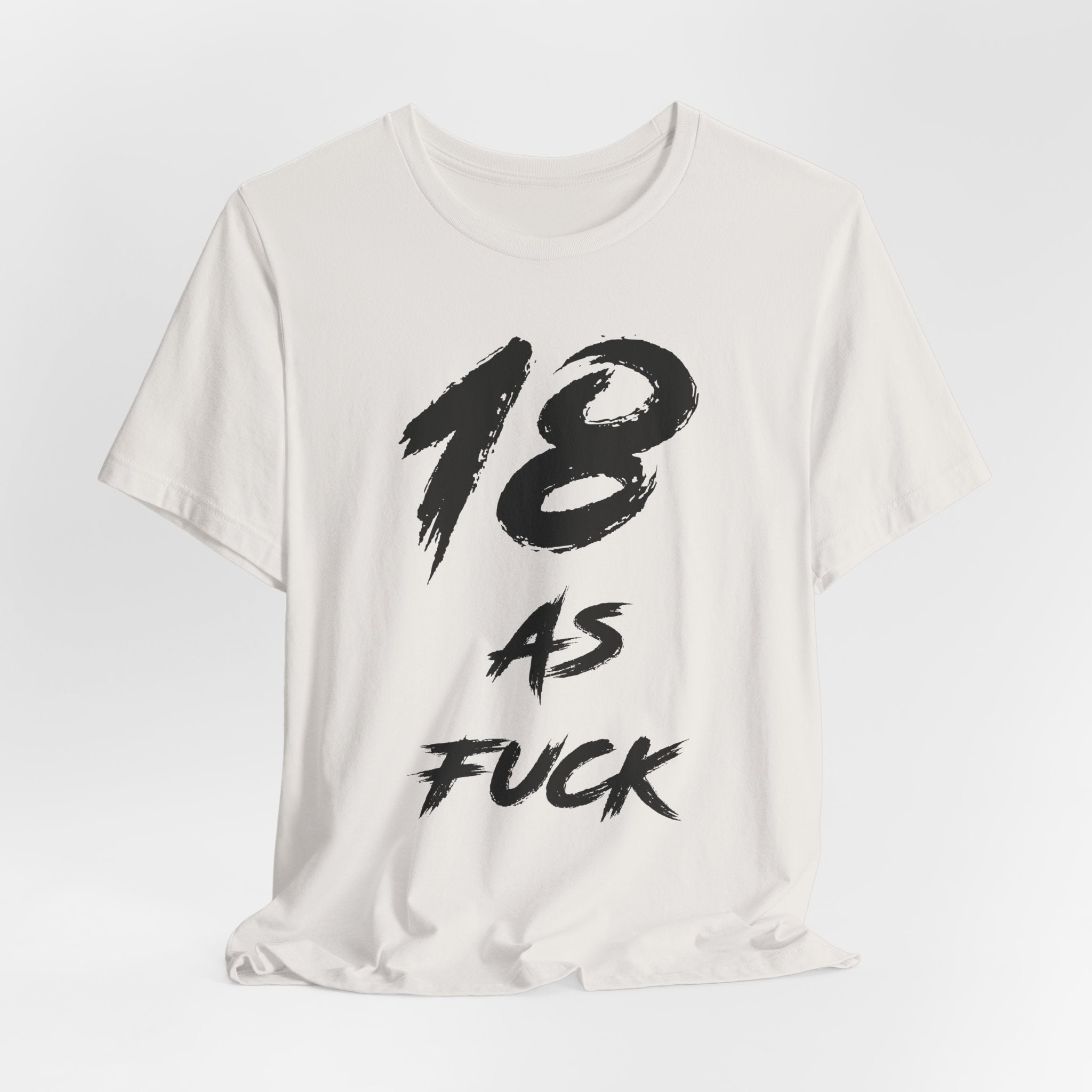 Vintage White birthday t-shirt laid flat with the black 18 AS FUCK brush lettering