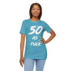 Woman posing with hand on hip in the Heather Aqua 50 AS FUCK birthday tee