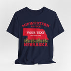 Personalized Nebraska Midwestern As Fuck T-Shirt | Custom Nebraska State Shirt with Your Text | Nebraska Gift | No Filter Edition | Bella + Canvas Tee