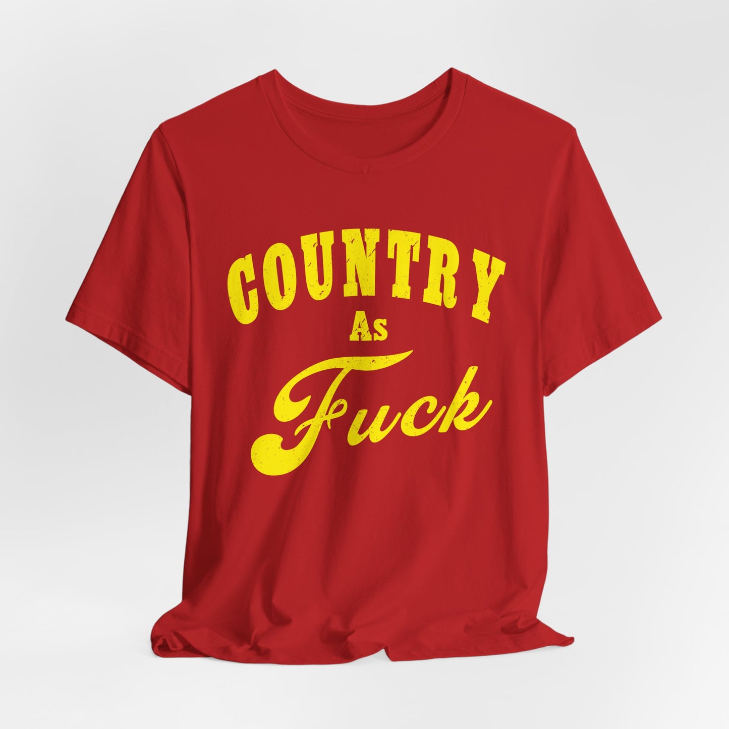Country As Fuck Shirt | Hardcore Country Pride Graphic for Country Fans in Yellow Print | Country AS Fuck T-shirt NSFW