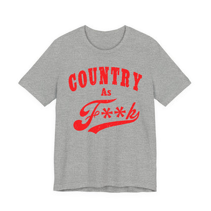 Country As Fk Shirt | Funny Country Western Graphic Design in Red Print | Country As F**k PG-13 version