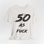 Vintage White birthday t-shirt laid flat with the black 50 AS FUCK brush lettering