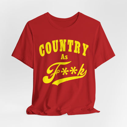 Country As Fk Tee | Funny Country Music & Southern Lifestyle Graphic PG-13 Version | Country As F**K T-shirt in Yellow Print