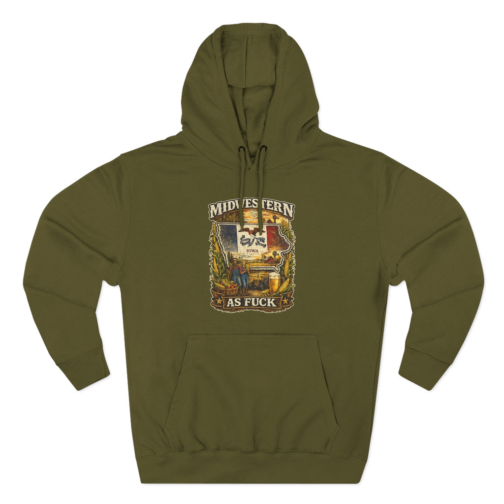 Midwestern As Fuck Iowa Hoodie in Army Green – a distressed vintage design featuring the outline of Iowa overlaid with the Iowa state flag, surrounded by towering corn stalks, rolling farmland, a classic red barn, a windmill, a tractor, and an overflowing harvest basket