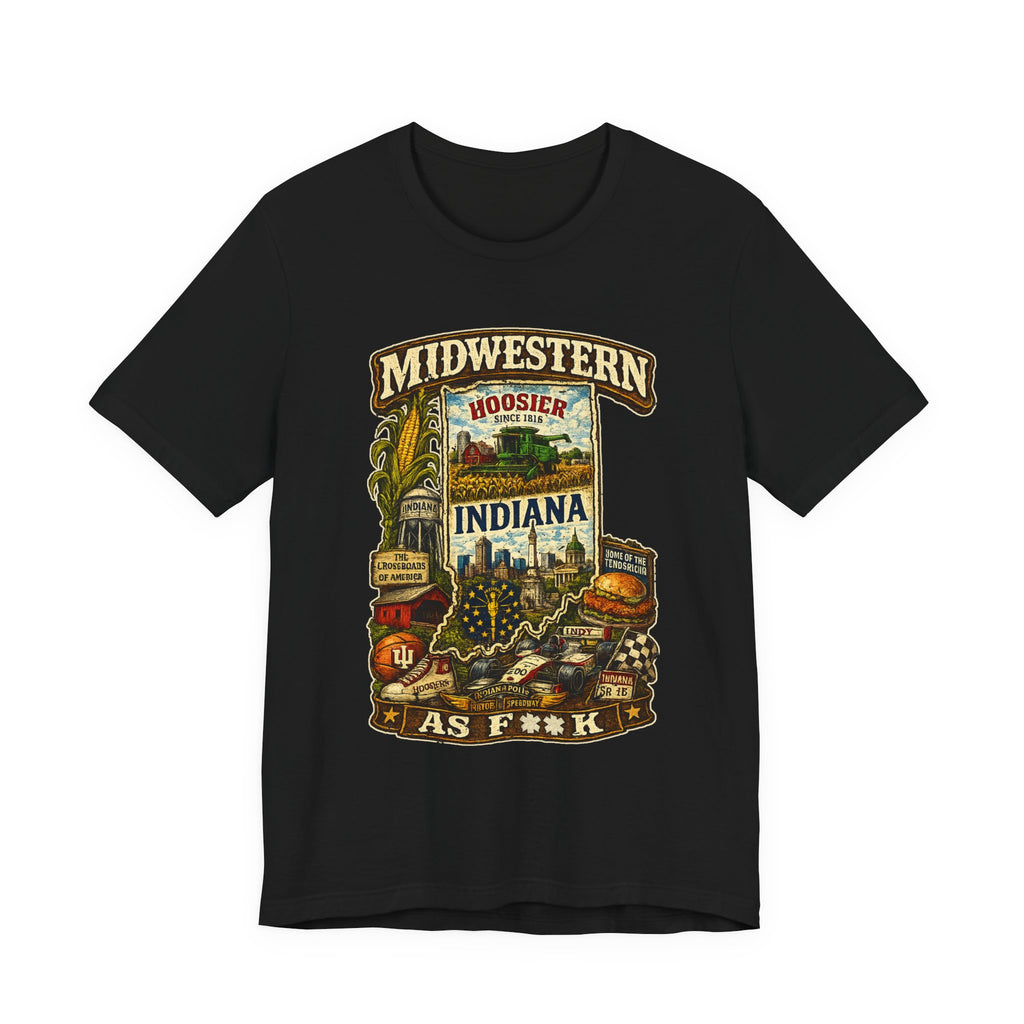 Black Midwestern As F**K Indiana T-Shirt, slightly salty Hoosier State pride tee