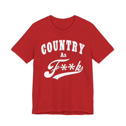 Country As Fk Graphic Tee | Funny Southern Country Pride Design PG-13 Version | Country AS F**k Graphic White Print