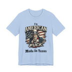 Light blue flat lay tee with Uncle Sam graphic and "I'm American As Fuck, Made In Texas" text