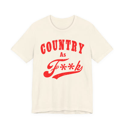 Country As Fk Shirt | Funny Country Western Graphic Design in Red Print | Country As F**k PG-13 version