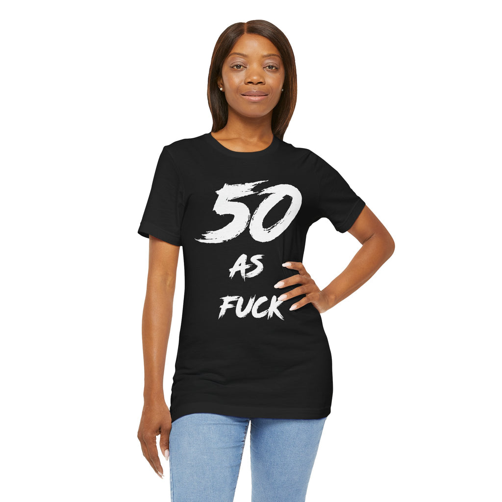 Woman with hand on hip wearing the black 50 AS FUCK birthday tee